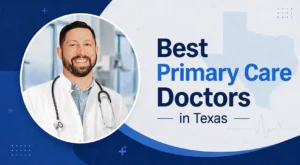 Blog 7 Best Primary Care Doctors in Texas