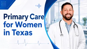Primary Care for Women in Texas